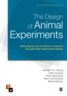 Image for The design of animal experiments  : reducing the risk of animals in research through better experimental design