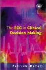Image for The ECG in Clinical Decision Making