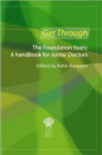 Image for Get through the foundation years  : a handbook for junior doctors