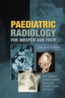 Image for Paediatric radiology for MRCPCH and FRCR