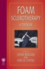 Image for Foam Sclerotherapy: A Textbook