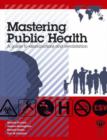 Image for Mastering Public Health: A Postgraduate Guide to Examinations and Revalidation