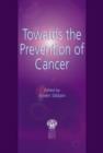 Image for Towards the Prevention of Cancer