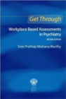 Image for Get Through Workplace Based Assessments in Psychiatry, Second edition