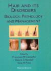 Image for Hair and its disorders  : biology, pathology and management