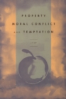 Image for Property, Moral Conflict and Temptation