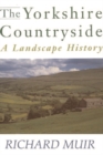 Image for The Yorkshire countryside  : a landscape history