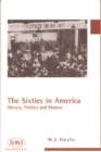 Image for The sixties in America  : history, politics and protest