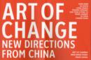 Image for Art of change  : new directions from China