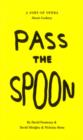 Image for Pass the spoon  : a sort-of opera about cookery