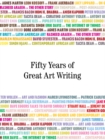 Image for Fifty Years of Great Art Writing