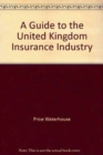 Image for A Guide to the United Kingdom Insurance Industry