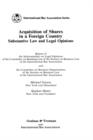 Image for Acquisition of Shares in a Foreign Country:Substantive Law and Legal Opinions - Report of the Subcommittee on Legal Opinions of the Committee on Banking Law of the Section of Business Law of the Inter