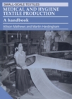 Image for Medical and Hygiene Textile Production : A handbook