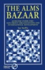 Image for The alms bazaar  : altruism under fire - non-profit organizations and international development