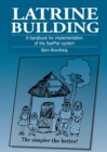 Image for Latrine Building : A handbook to implementing the Sanplat system