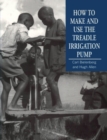 Image for How to Make and Use the Treadle Irrigation Pump