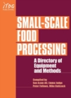 Image for Small scale food processing  : directory of equipment and methods