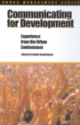 Image for Communicating for development  : experience in the urban environment