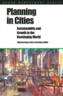 Image for Planning in cities  : sustainability and growth in the developing world