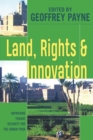 Image for Land, rights and innovation  : improving tenure security for the urban poor