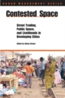 Image for Contested Space : Street Trading, Public Space, and Livelihoods in Developing Countries