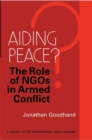 Image for Aiding peace?  : the role of NGOs in armed conflict