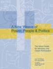 Image for A New Weave of Power, People and Politics : The Action Guide for Advocacy and Citizen Participation
