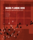 Image for Making planning work  : a guide to approaches and skills