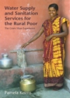 Image for Water Supply and Sanitation Services for the Rural Poor : The Gram Vikas Experience