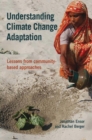 Image for Understanding Climate Change Adaptation : Lessons from community-based approaches