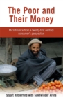 Image for The Poor and their Money : Microfinance from a twenty-first century consumer&#39;s perspective