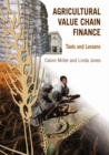 Image for Agricultural Value Chain Finance : Tools and Lessons