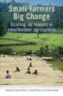 Image for Small Farmers, Big Change : Scaling up impact in smallholder agriculture