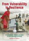 Image for From vulnerability to resilience  : a framework for analysis and action to build community resilience