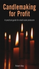 Image for Candlemaking for profit  : a practical guide for small-scale producers