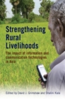 Image for Strengthening Rural Livelihoods : The impact of information and communication technologies in Asia