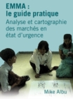 Image for EMMA: le guide pratique : Analyse et cartographie des marches en etat d&#39;urgence