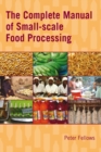 Image for The Complete Manual of Small-scale Food Processing