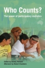 Image for Who Counts? : The power of participatory statistics