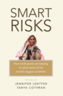 Image for Smart risks  : how small grants are helping to solve some of the world&#39;s biggest problems
