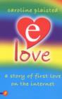 Image for E-love  : a story of first love on the Internet