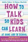 Image for &quot;How to talk so kids can learn&quot;  : at home and in school