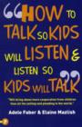 Image for How to talk so your kids will listen &amp; listen so kids will talk