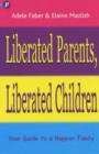 Image for Liberated parents, liberated children  : your guide to a happier family