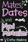Image for Mates, Dates and Mad Mistakes