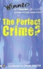 Image for The perfect crime?  : winners of The Guardian/Piccadilly teenage writing competition