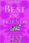 Image for Best of friends  : true stories of friendships that blossomed or bombed
