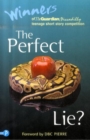 Image for The perfect lie?  : winners of the Guardian/Picadilly teenage short story competition