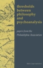 Image for Thresholds Between Philosophy and Psychoanalysis